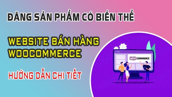 Dang-san-pham-co-bien-the-trong-woocommerce